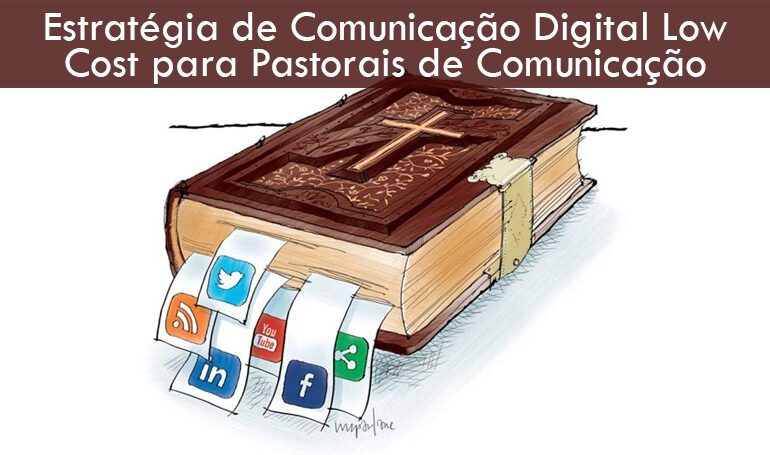 Apresentação : Estratégia de Comunicação Digital Low Cost para Pastorais de Comunicação
